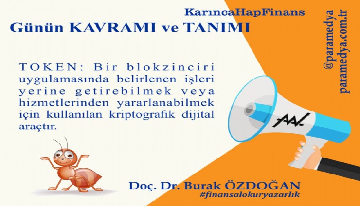 Karınca HapFinans Günün Kavramı ve Tanımı :TOKEN Nedir?