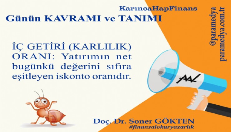 Karınca HapFinans Günün Kavramı ve Tanımı : İÇ GETİRİ (KARLILIK) ORANI nedir?