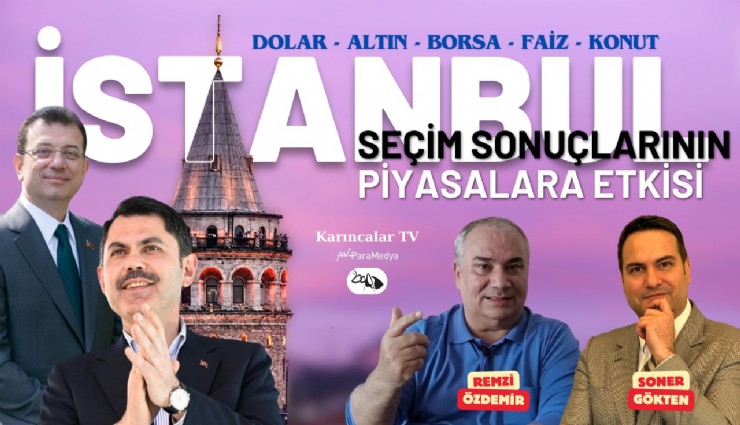 Seçimlerin Piyasalara Etkisi! Dolar, Borsa ve Faiz N'olacak?