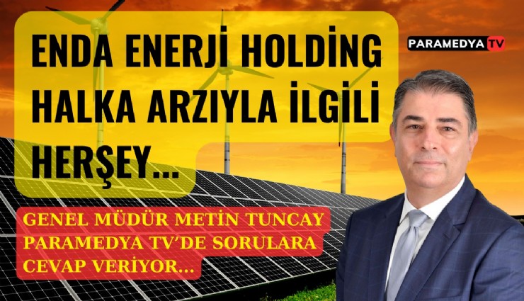 ENDA Enerji Holding Halka Arzıyla İlgili Her şey